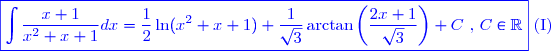 \blue{\boxed{\displaystyle \int\frac{x+1}{x^{2}+x+1} dx = \frac{1}{2} \ln(x^{2}+x+1)+ \frac{1}{\sqrt{3}}\arctan \left(\frac{2x+1}{\sqrt{3}} \right) + C  \text{ , } C\in\mathbb{R}}\text{ (I)}